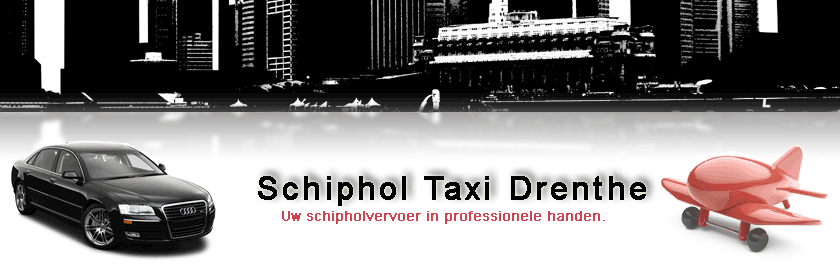 Taxi Drenthe Schiphol